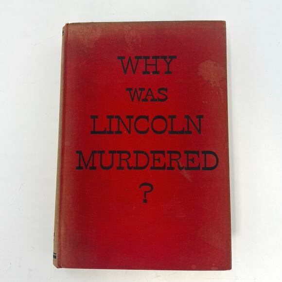 Why Was Lincoln Murdered? Vintage Book by Otto Eisenschiml 1937 First Edition - Picture 1 of 11